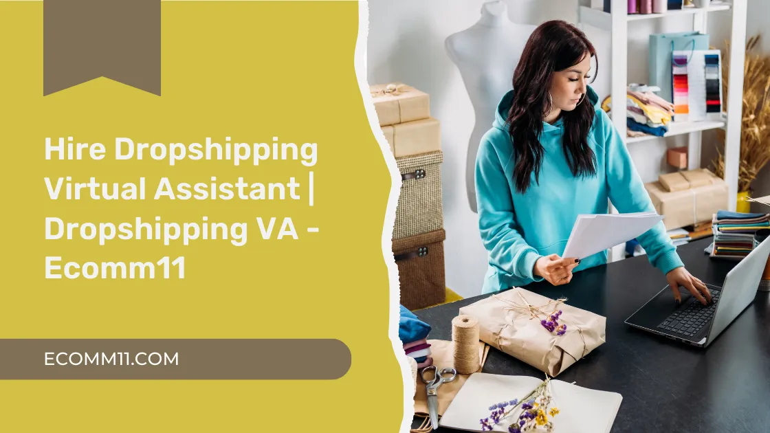 Hire Dropshipping Virtual Assistant | Dropshipping VA – Ecomm11