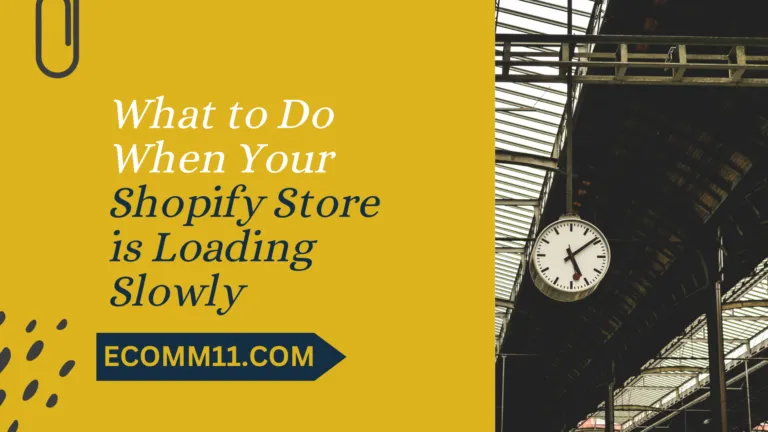 What to Do When Your Shopify Store is Loading Slowly