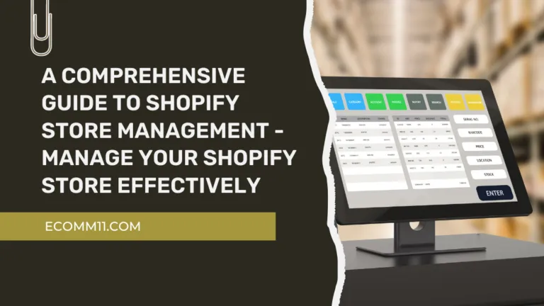 A COMPREHENSIVE GUIDE TO SHOPIFY STORE MANAGEMENT – MANAGE YOUR SHOPIFY  STORE EFFECTIVELY