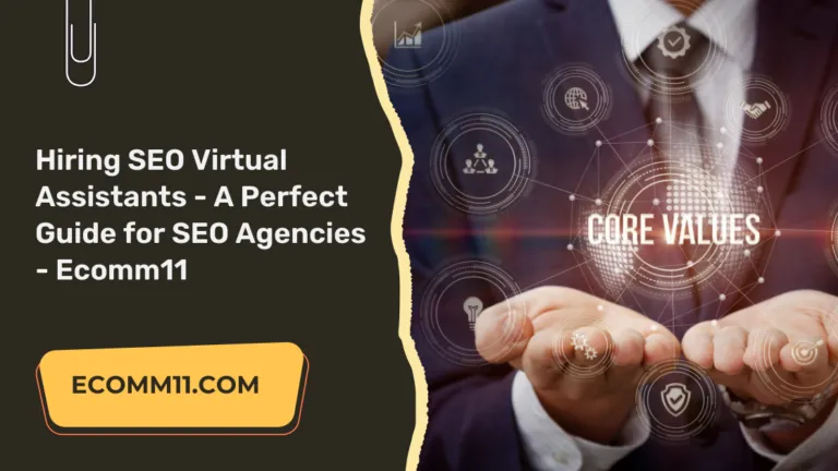 Hiring SEO Virtual Assistants – A Perfect Guide for SEO Agencies – Ecomm11