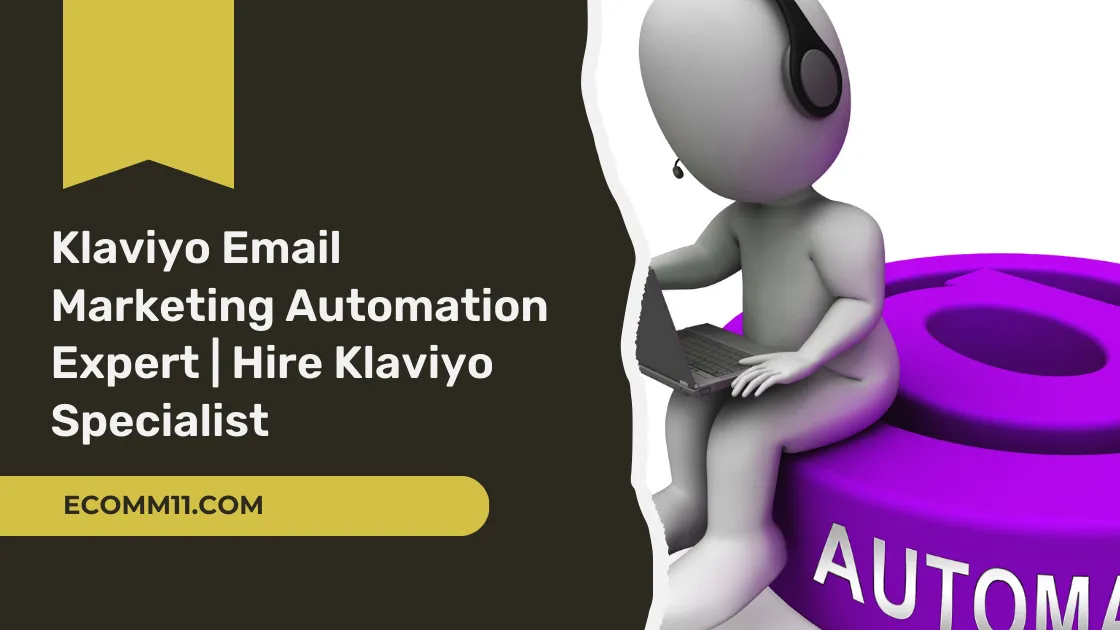 Hire a Klaviyo Email Marketing Expert: Boost Your E-commerce ROI with Smart Automation