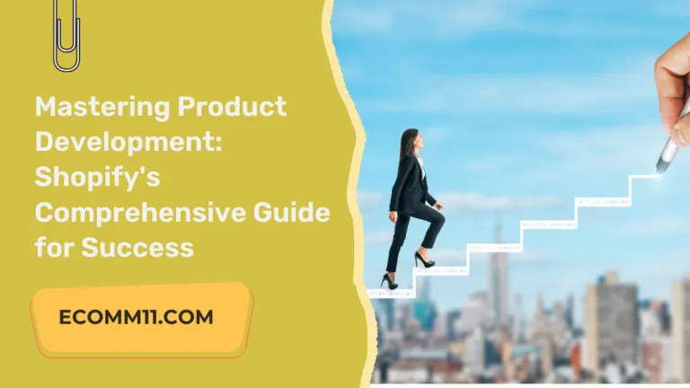 Mastering Product Development: Shopify’s Comprehensive Guide for Success
