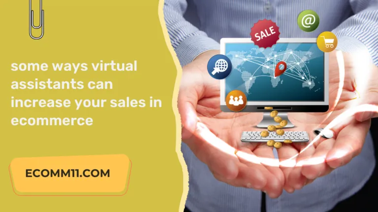 some ways virtual assistants can increase your sales in ecommerce