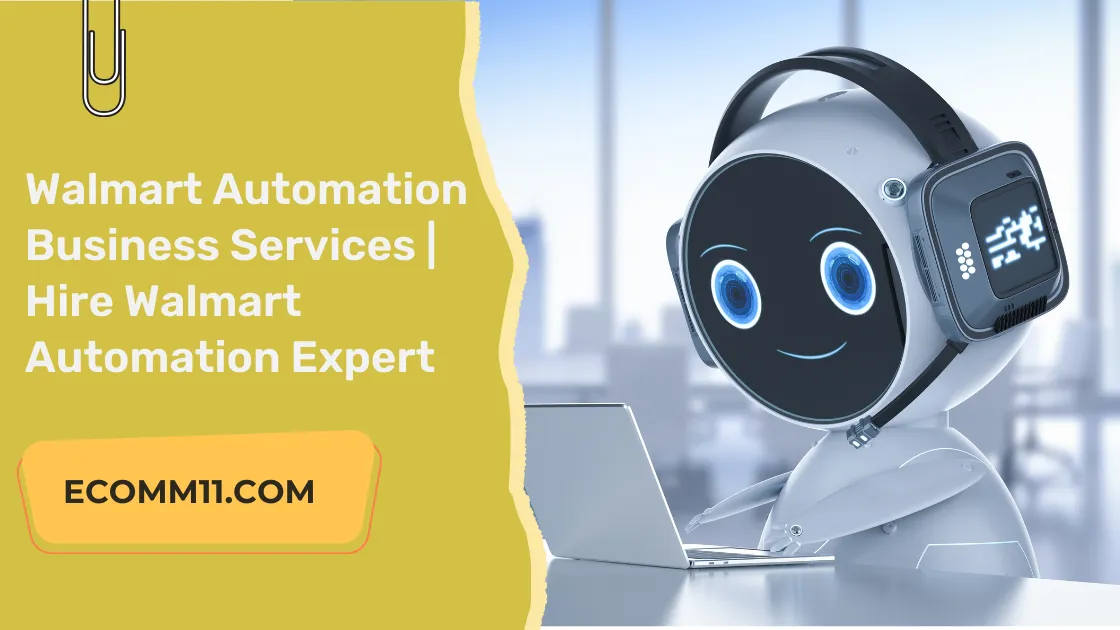 Walmart Automation Business Services | Hire Walmart Automation Expert