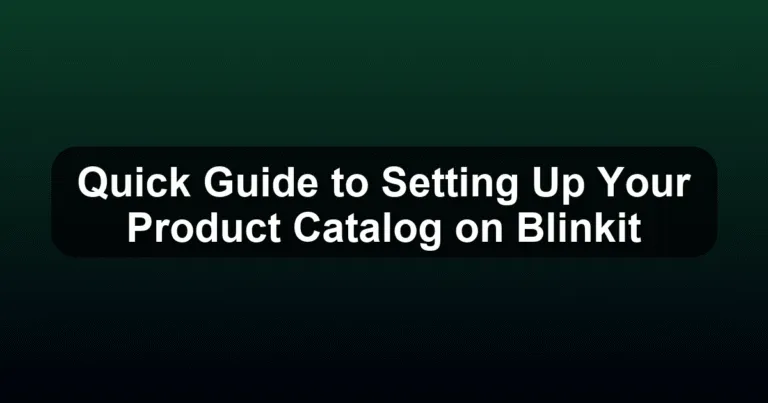 Quick Guide to Setting Up Your Product Catalog on Blinkit
