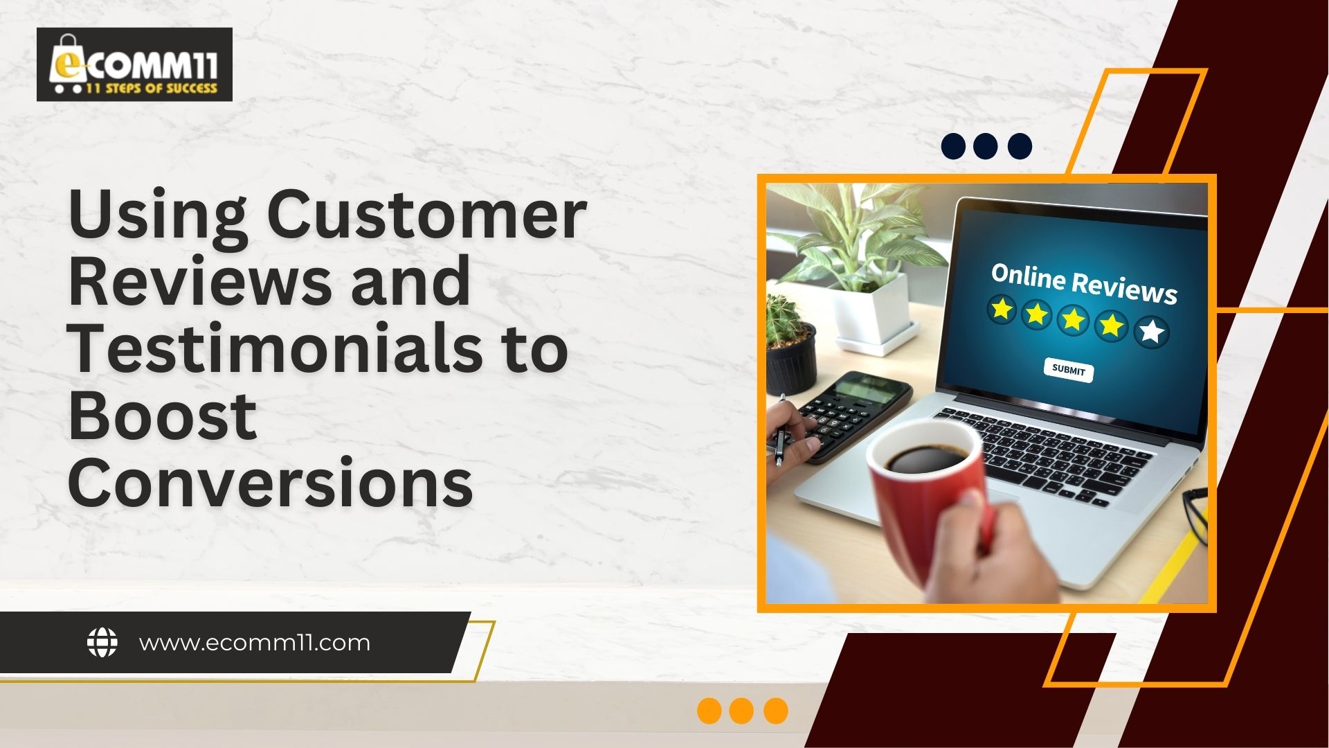 Using Customer Reviews and Testimonials to Boost Conversions - Ecomm11